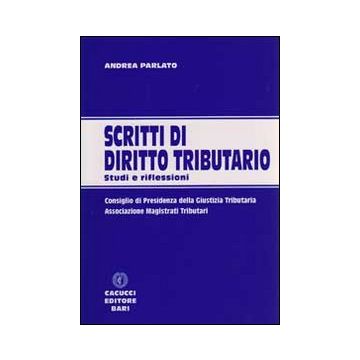 Scritti di diritto tributario. Studi e riflessioni