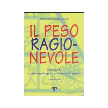 Il peso ragionevole. Che cos'è, come raggiungerlo e come mantenerlo