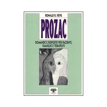 Prozac: domande e risposte per pazienti, famiglie e terapeuti