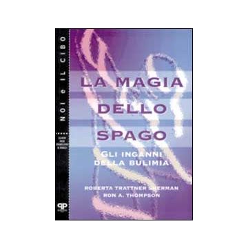 La magia dello spago. Gli inganni della bulimia