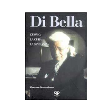 Di Bella. L'uomo, la cura, la speranza