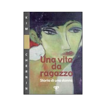 Una vita da ragazzo. Storia di una donna