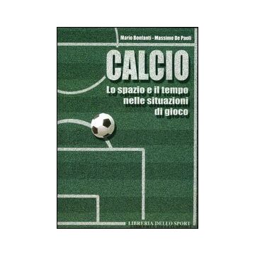 Calcio. Lo spazio e il tempo nelle situazioni di gioco