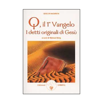 Q, il 1º Vangelo. I detti originali di Gesù