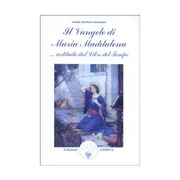 Il vangelo di Maria Maddalena... Restituito dal libro del tempo