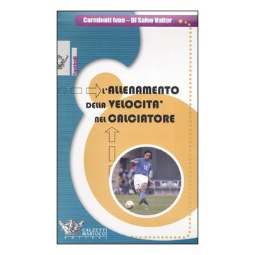 L'allenamento della velocità nel calciatore. Con DVD