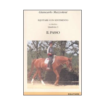 Equitare con sentimento. La pratica. Vol. 3: Il passo