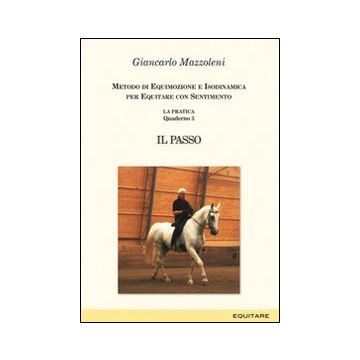 Equitare con sentimento. La pratica. Vol. 3: Il passo