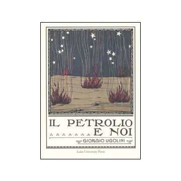 Il petrolio e noi (rist. anast. Roma, 1924)
