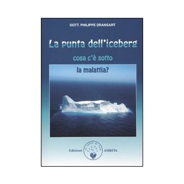 La punta dell'iceberg. Cosa c'è sotto la malattia