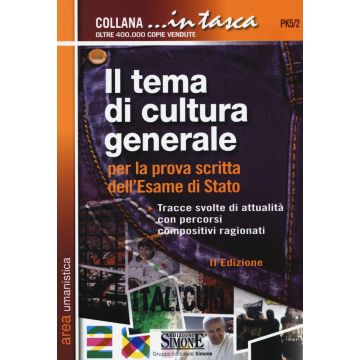 Il tema di cultura generale. Per la prova scritta dell'esame di Stato