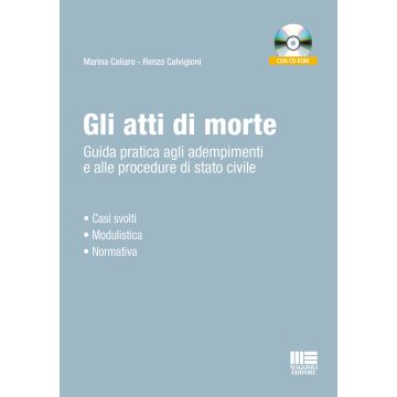 Gli atti di morte. Guida pratica agli adempimenti e alle procedure di stato civile. Con CD-ROM