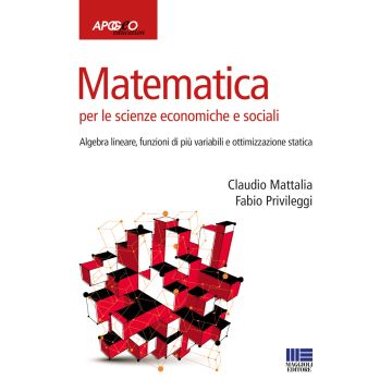 Matematica per le scienze economiche e sociali. Vol. 2: Algebra lineare, funzioni di più variabili e ottimizzazione statica