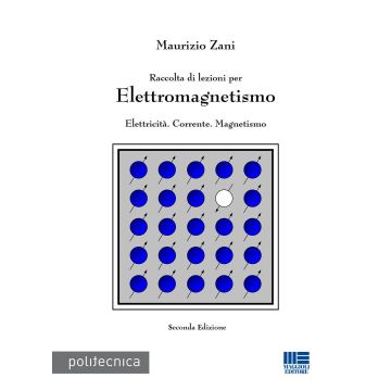 Raccolta di lezioni per elettromagnetismo. Elettricità. Corrente. Magnetismo
