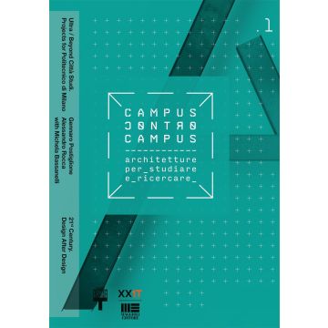 XXI Triennale Milano Politecnico di Milano. Campus e controcampus. Vol. 1