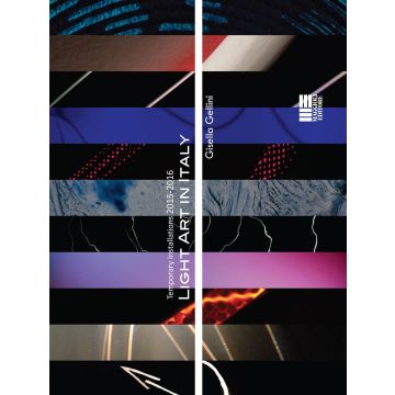 Temporary Installations. Light art in Italy 2015-2016. Ediz. illustrata