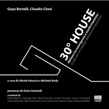 30° house. Abitare tra emergenza e trasformazione: studio per un modulo abitativo temporaneo