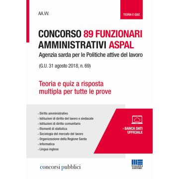 89 funzionari amministrativi Aspal (G.U. 31 agosto 2018, n. 69). Teoria e quiz a risposta multipla per tutte le prove