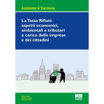 La tassa rifiuti: aspetti economici, ambientali e tributari a carico delle imprese e dei cittadini