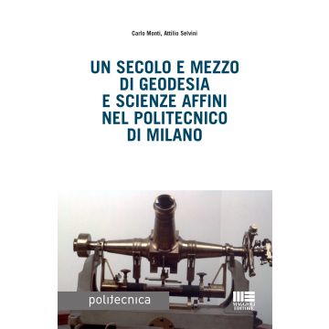Un secolo e mezzo di geodesia e scienze affini nel Politecnico di Milano