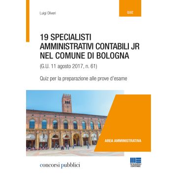 19 specialisti amministrativi contabili jr nel Comune di Bologna (G. U. 11 agosto 2017, n. 61). Quiz per la preparazione alle prove d'esame