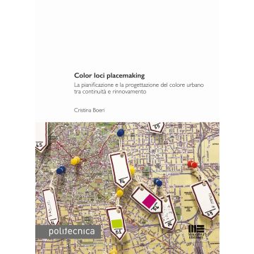 Color loci placemaking. La pianificazione e la progettazione del colore urbano tra continuità e rinnovamento