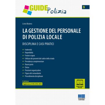La gestione del personale di polizia locale. Disciplina e casi pratici