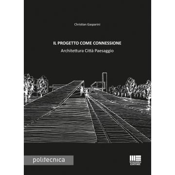 Il progetto come connessione. Architettura città paesaggio