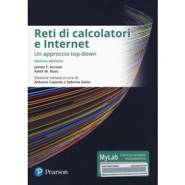 Reti di calcolatori e internet. Un approccio top-down. Ediz. mylab 7/ed.