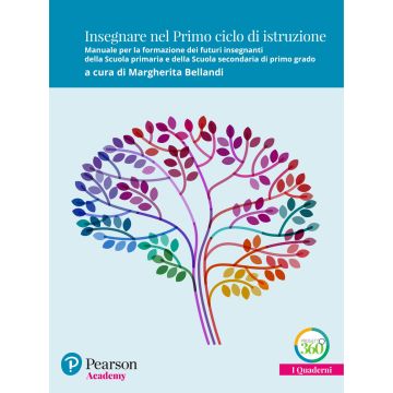 Insegnare nel primo ciclo di istruzione. Manuale per la formazione dei futuri insegnanti della Scuola primaria e della Scuola secondaria di primo grado