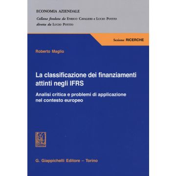 La classificazione dei finanziamenti attinti negli IFRS. Analisi critica e problemi di applicazione nel contesto europeo