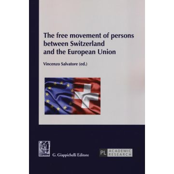 The free movement of persons between Switzerland and the European Union