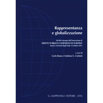Rappresentanza e globalizzazione. Atti del Convegno dell'Associazione di diritto pubblico comparato ed europeo (Sassari, 19 ottobre 2015)