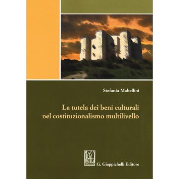 Tutela dei beni culturali nel costituzionalismo multilivello