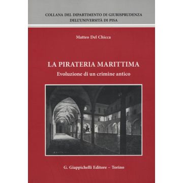 La pirateria marittima. Evoluzione di un crimine antico