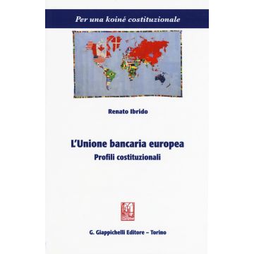 L'unione bancaria europea. Profili costituzionali