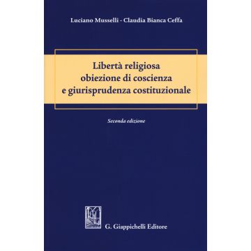Libertà religiosa obiezione di coscienza e giurisprudenza costituzionale
