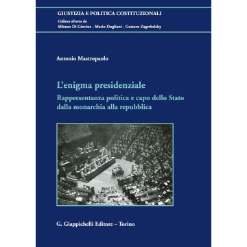 L'enigma presidenziale. Rappresentanza politica e capo dello Stato dalla monarchia alla repubblica