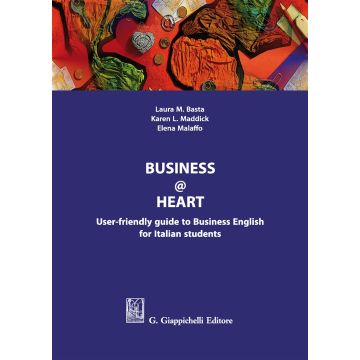 Business@heart. User-friendly guide to business english for italian students