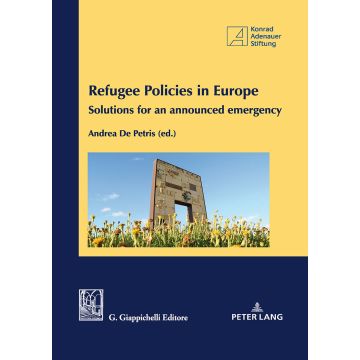 Refugee policies in Europe. Solutions for an announced emergency