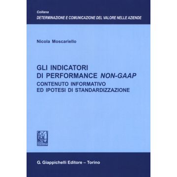Gli indicatori di performance Non-GAAP. Contenuto informativo ed ipotesi di standardizzazione