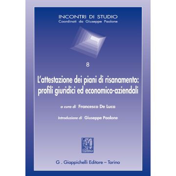 L'attestazione dei piani di risanamento: profili giuridici ed economico-aziendali