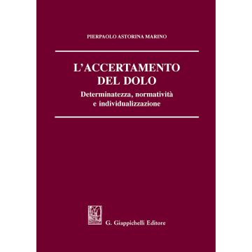 L'accertamento del dolo. Determinatezza, normatività e individualizzazione