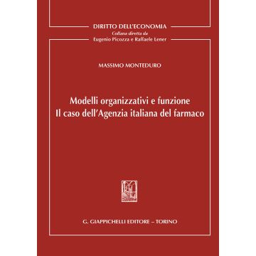 Modelli organizzativi e funzione. Il caso dell'Agenzia italiana del farmaco