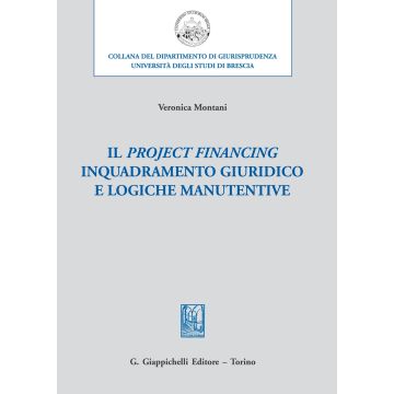 Il project financing. Inquadramento giuridico e logiche manutentive