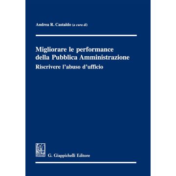 Migliorare le performance della pubblica amministrazione. Riscrivere l'abuso d'ufficio