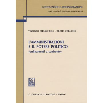 L'amministrazione e il potere politico (ordinamenti a confronto)