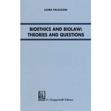 Bioethics and Biolaw: theories and questions