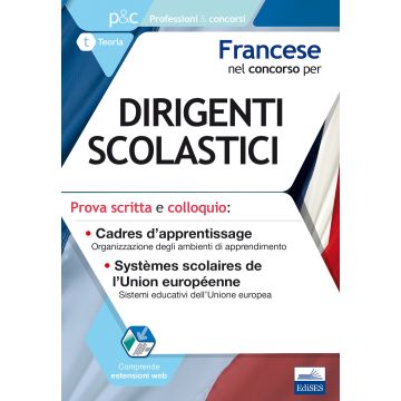 Francese nel concorso per dirigenti scolastici. Prova scritta e colloquio. Cadres d'apprentissage. Systèmes scolaires de l'Union européenne