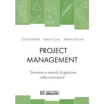Project management. Strumenti e metodi di gestione nelle costruzioni 3/ed.